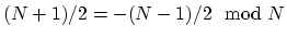 $ (N+1)/2 = -(N-1)/2 \mod N$